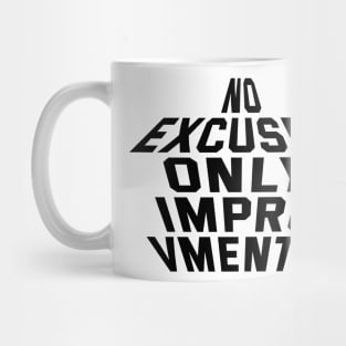 No Excuses Only Improvements Mug